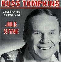 Ross Tompkins: Celebrates The Music Of Jule Styne, CD