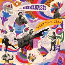 The Decemberists: I'll Be Your Girl (180g) 