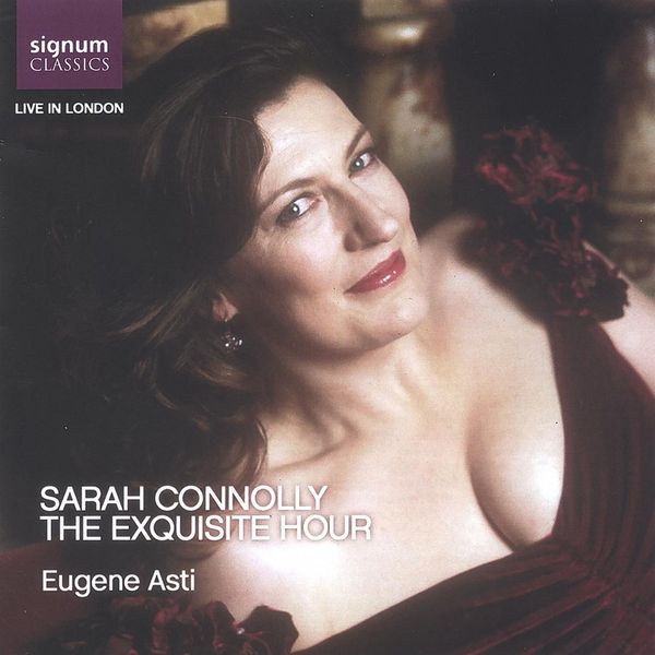 Sarah Connolly - The Exquisite Hour