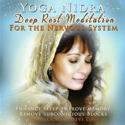 Maalika Shay Devi Dasi: <b>Yoga Nidra</b>: Deep Rest Meditation For The Nervous S - 0711033310928