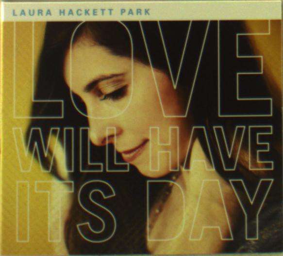Laura Hackett Park: Love Will Have It's Day