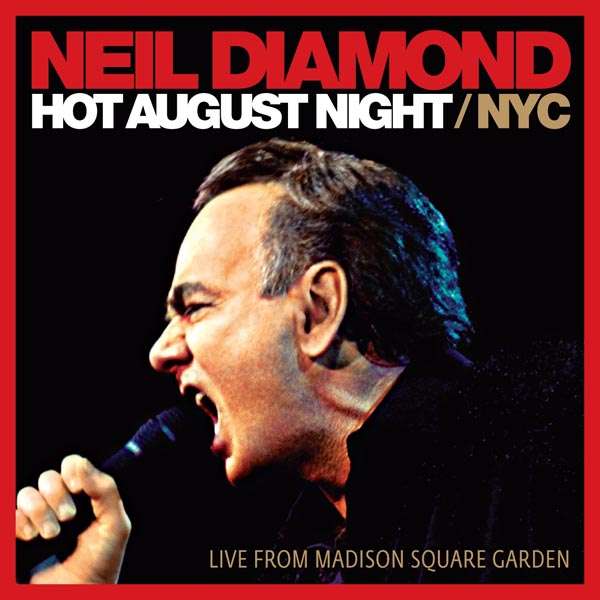 Neil Diamond: Hot August Night/NYC: Live From Madison <b>Square Garden</b> 2008 - 0886975648825