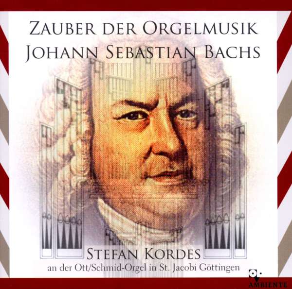 Stefan Kordes - Zauber der Orgelmusik Johann Sebastian Bachs