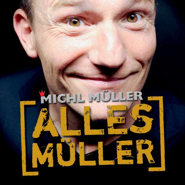 <b>Michl Müller</b>: Alles Müller - 4260043590302