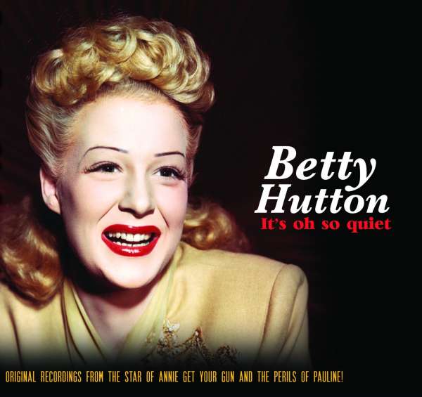 Betty Hutton: It's Oh So Quiet!