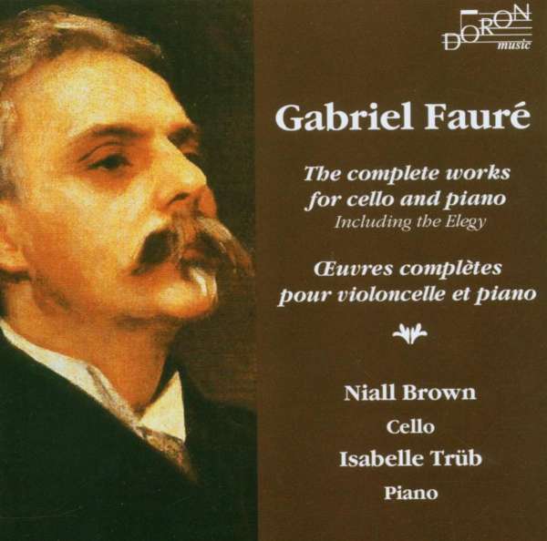<b>Gabriel Faure</b>: Sonaten für Cello &amp; Klavier Nr.1 &amp; 2 (opp.109 &amp; 117) - 7619924730455