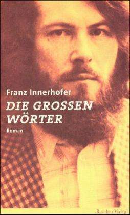 <b>Franz Innerhofer</b>: Die großen Wörter - 9783701713172