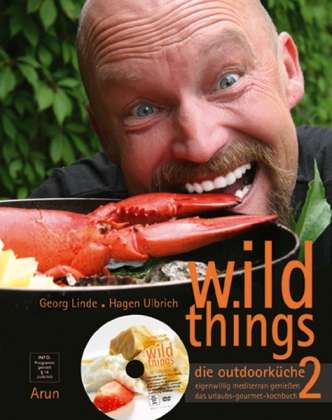 <b>Georg Linde</b>: wild things - die outdoorküche 2 - 9783866630925
