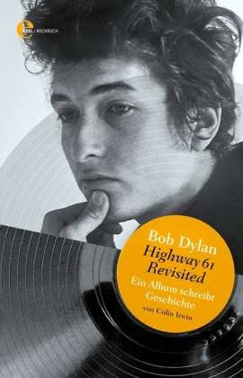 Colin Irwin: Bob Dylan - Highway 61 Revisited