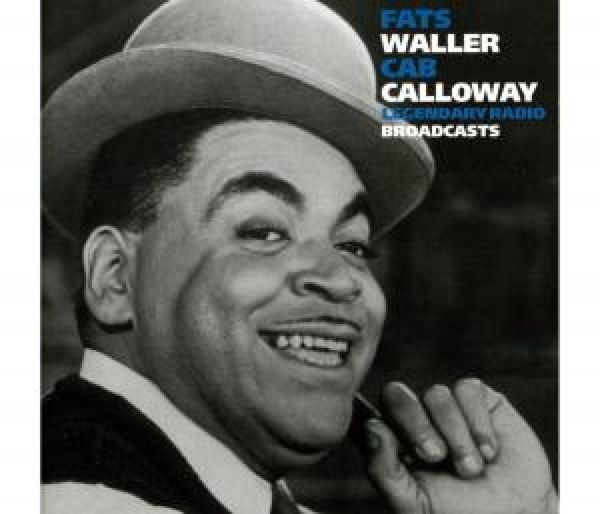 Fats Waller & Cab Callowaway: Legendary Radio Broadca